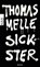 Sickster, Thomas Melle - Paperback - 9783499256950