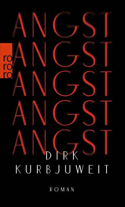 Angst, Dirk Kurbjuweit - Paperback - 9783499258138