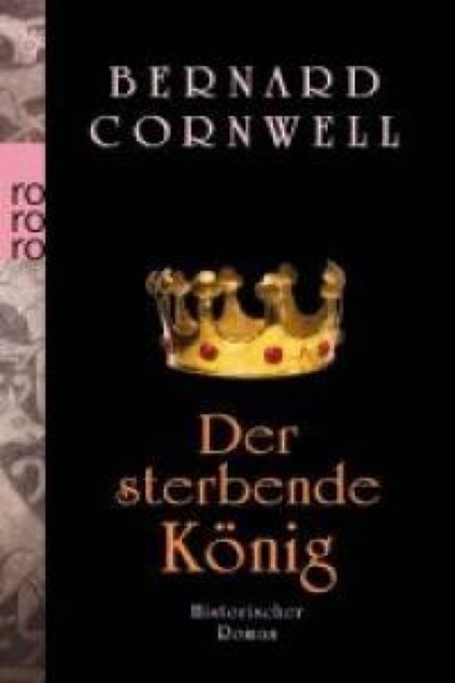 Der sterbende König. Uhtred 06, Bernard Cornwell - Paperback - 9783499259036
