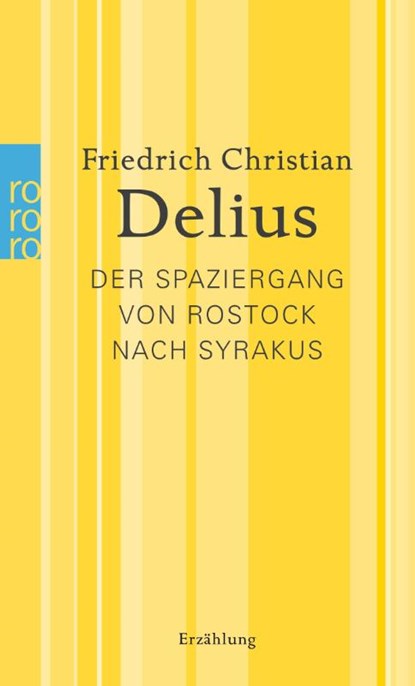 Der Spaziergang von Rostock nach Syrakus, Friedrich Delius - Paperback - 9783499259937