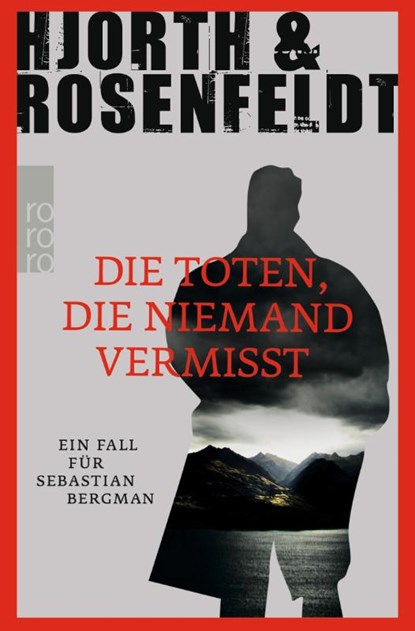 Die Toten, die niemand vermisst, Michael Hjorth ; Hans Rosenfeldt - Paperback - 9783499266614