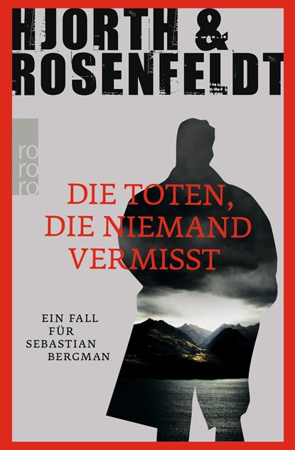 Die Toten, die niemand vermisst, Michael Hjorth ;  Hans Rosenfeldt - Paperback - 9783499266614
