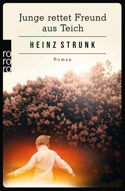 Junge rettet Freund aus Teich, Heinz Strunk - Paperback - 9783499266683