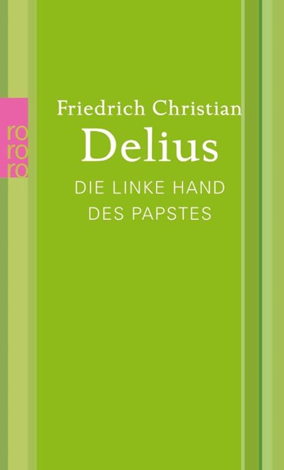 Die linke Hand des Papstes, Friedrich Christian Delius - Paperback - 9783499268311