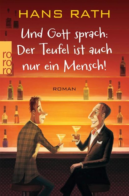 Und Gott sprach: Der Teufel ist auch nur ein Mensch!, Hans Rath - Paperback - 9783499268601