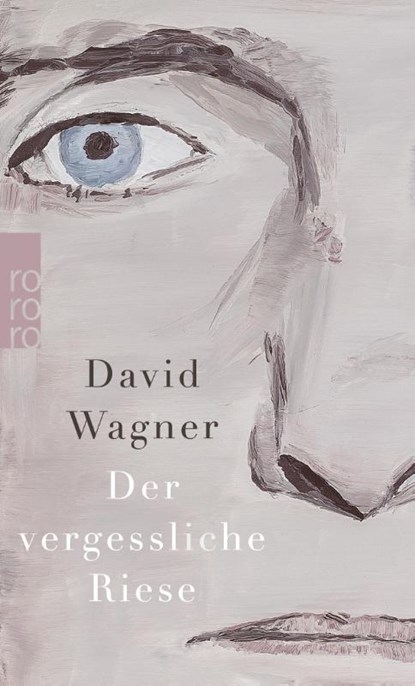 Der vergessliche Riese, David Wagner - Paperback - 9783499268625
