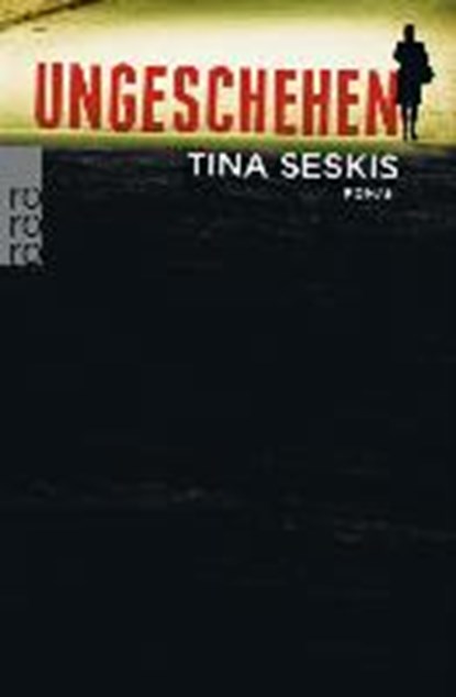 Seskis, T: Ungeschehen, SESKIS,  Tina ; Sandberg-Ciletti, Mechtild - Paperback - 9783499269264