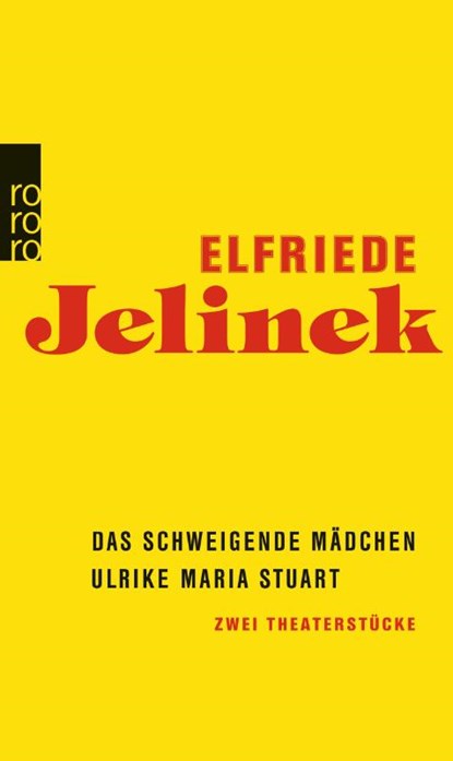 Das schweigende Madchen/Ulrike Maria Stuart, Elfriede Jelinek - Paperback - 9783499270567