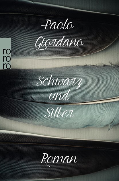Schwarz und Silber, Paolo Giordano - Paperback - 9783499270819