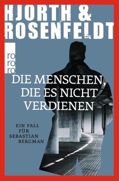 Die Menschen, die es nicht verdienen, Michael Hjorth ; Hans Rosenfeldt - Paperback - 9783499271083