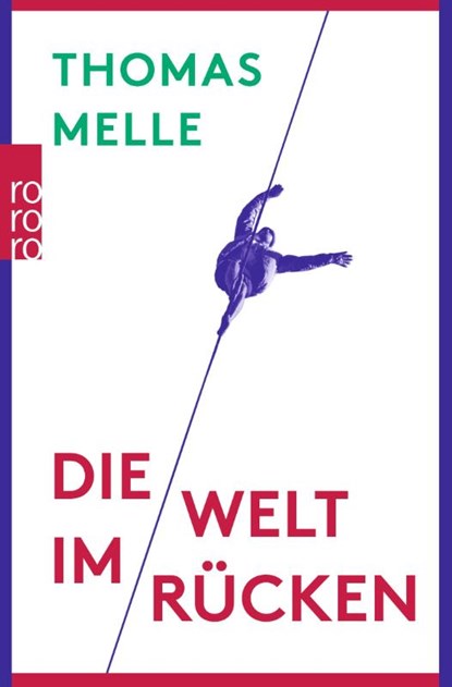 Die Welt im Rücken, Thomas Melle - Paperback - 9783499272943