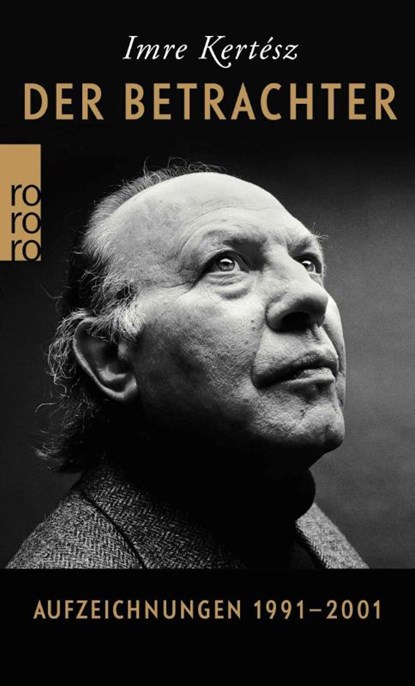 Der Betrachter, Imre Kertész - Paperback - 9783499272998