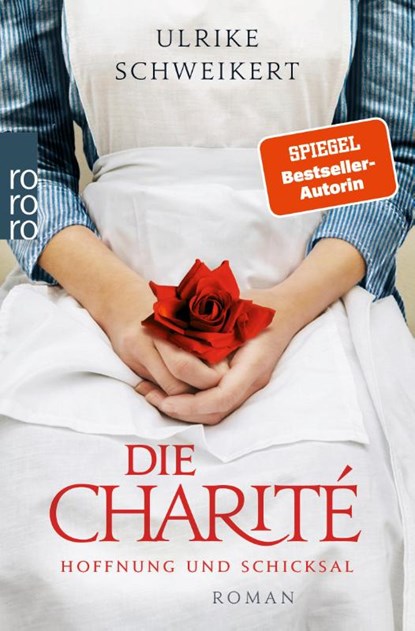 Die Charité: Hoffnung und Schicksal, Ulrike Schweikert - Paperback - 9783499274527