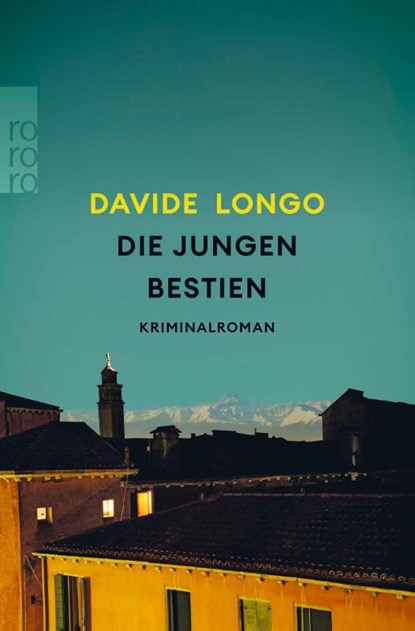 Die jungen Bestien, Davide Longo - Paperback - 9783499290435