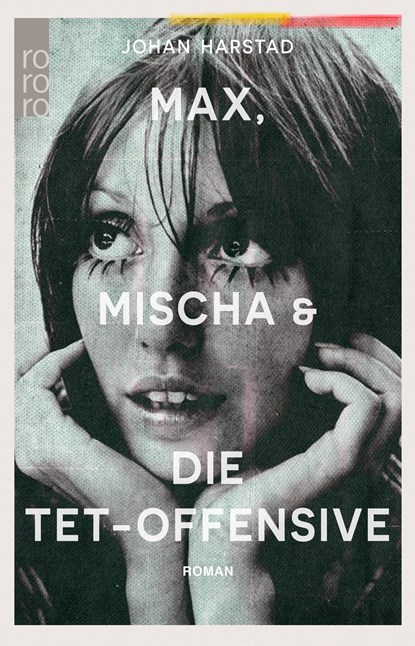 Max, Mischa und die Tet-Offensive, Johan Harstad - Paperback - 9783499291036
