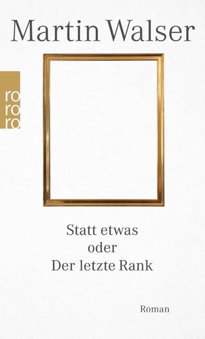 Statt etwas oder Der letzte Rank, Martin Walser - Paperback - 9783499291302