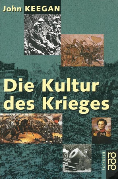 Die Kultur des Krieges, John Keegan - Paperback - 9783499602481