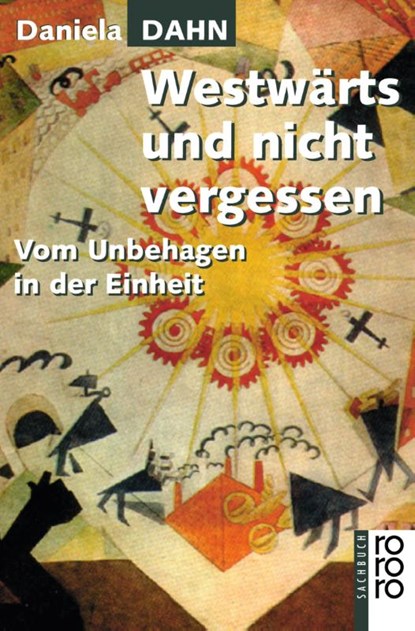Westwärts und nicht vergessen, Daniela Dahn - Paperback - 9783499603419