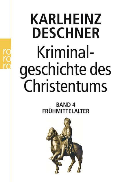 Kriminalgeschichte des Christentums 4. Frühmittelalter, Karlheinz Deschner - Paperback - 9783499603440