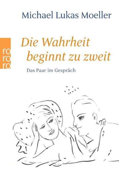 Die Wahrheit beginnt zu zweit, Michael Lukas Moeller - Paperback - 9783499603792