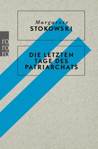 Die letzten Tage des Patriarchats, Margarete Stokowski - Paperback - 9783499606694