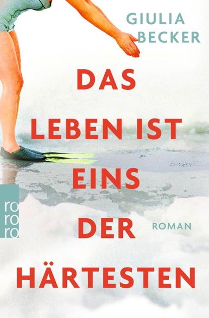 Das Leben ist eins der Hartesten, Giulia Becker - Paperback - 9783499610882
