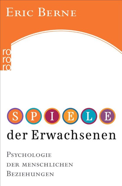 Spiele der Erwachsenen, Eric Berne - Paperback - 9783499613500