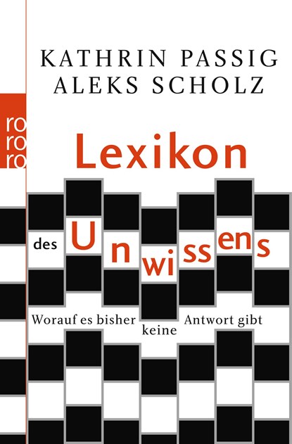 Lexikon des Unwissens, Kathrin Passig ;  Aleks Scholz - Paperback - 9783499622304