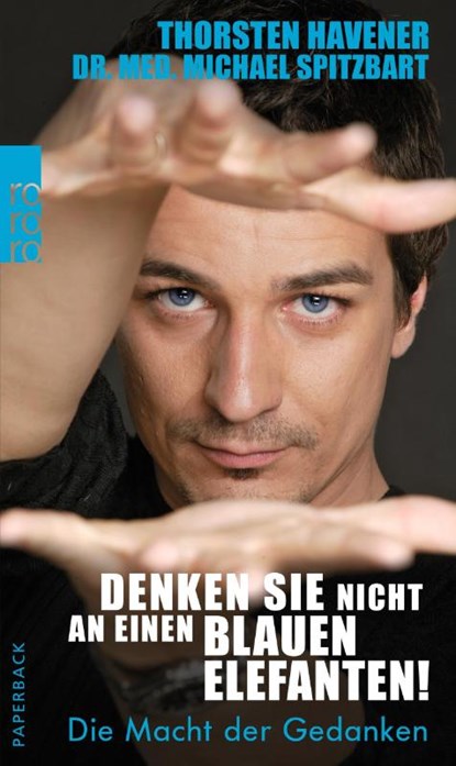 Denken Sie nicht an einen blauen Elefanten!, Thorsten Havener ; Michael Spitzbart - Paperback - 9783499626098