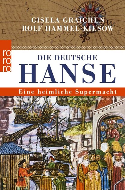 Die Deutsche Hanse, Gisela Graichen ; Rolf Hammel-Kiesow - Paperback - 9783499627866