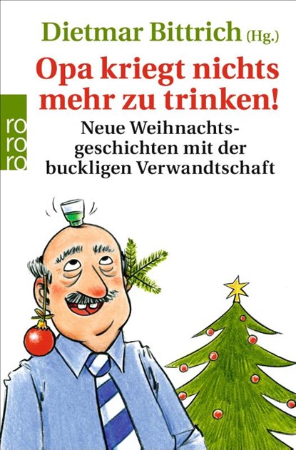 Opa kriegt nichts mehr zu trinken!, Dietmar Bittrich - Paperback - 9783499629099