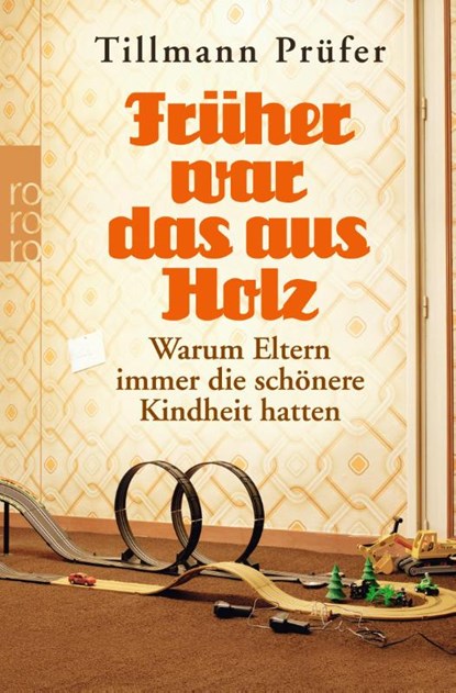 Früher war das aus Holz, Tillmann Prüfer - Paperback - 9783499629600