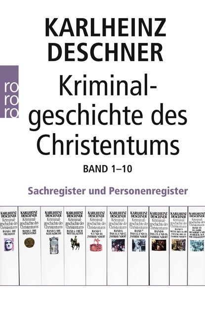 Kriminalgeschichte des Christentums Band 1-10. Sachregister und Personenregister, Karlheinz Deschner ;  Hubert Mania - Paperback - 9783499630552