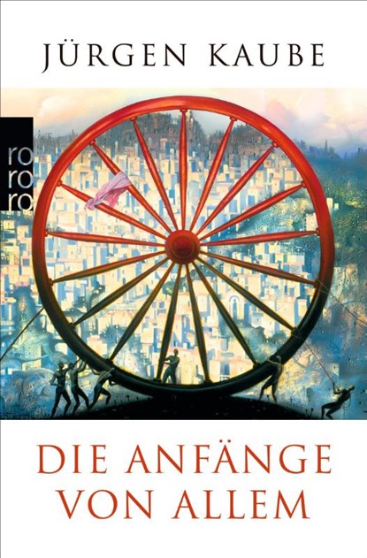 Die Anfänge von allem, Jürgen Kaube - Paperback - 9783499630712