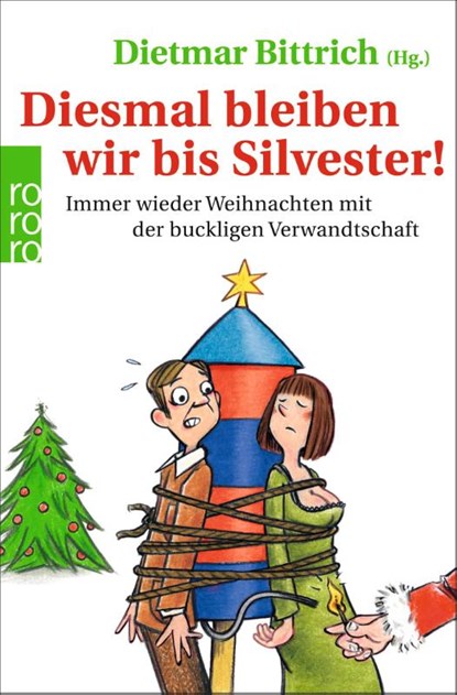 Diesmal bleiben wir bis Silvester!, Dietmar Bittrich - Paperback - 9783499631153