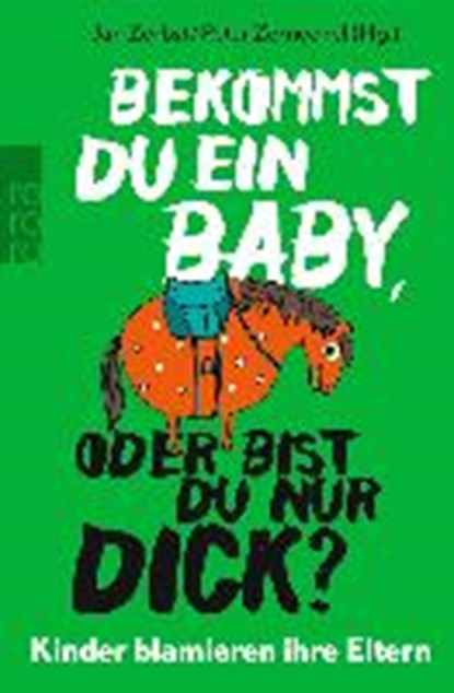 Bekommst du ein Baby, oder bist du nur dick?, ZERBST,  Jan ; Zernechel, Peter - Paperback - 9783499632587