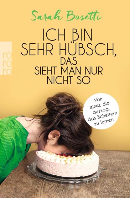 Ich bin sehr hübsch, das sieht man nur nicht so, Sarah Bosetti - Paperback - 9783499633171