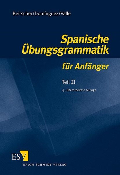 Spanische Übungsgrammatik für Anfänger 2, Gina Beitscher ; Jose Maria Dominguez ; Miguel Valle - Paperback - 9783503079865