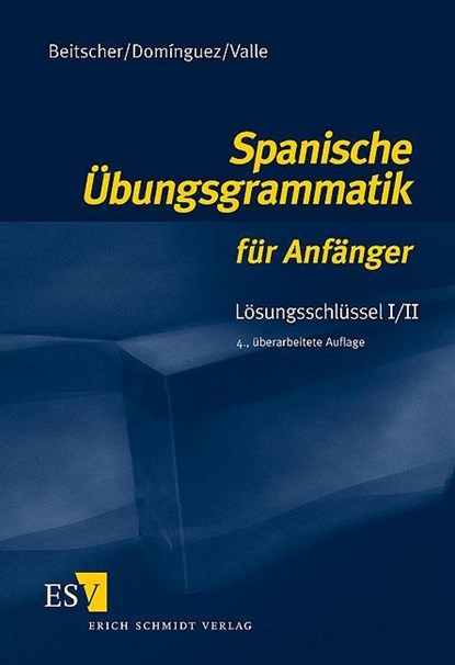 Spanische Übungsgrammatik für Anfänger. Lösungsschlüssel 1/2, Gina Beitscher ; Jose Maria Dominguez ; Miguel Valle - Paperback - 9783503079872