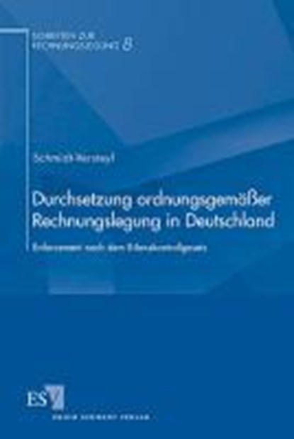 Durchsetzung ordnungsgemäßer Rechnungslegung in Deutschland, SCHMIDT-VERSTEYL,  Michael - Paperback - 9783503110254