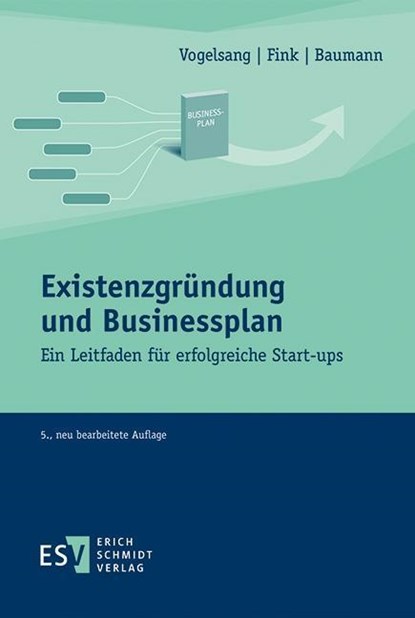 Existenzgründung und Businessplan, Christian Fink ;  Eva Vogelsang ;  Matthias Baumann - Paperback - 9783503182022