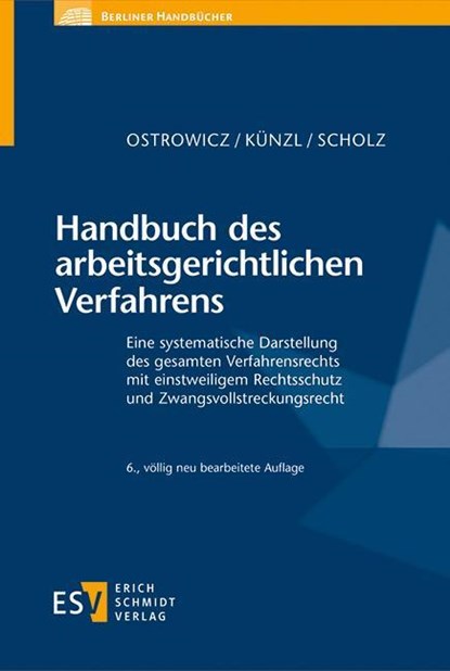 Handbuch des arbeitsgerichtlichen Verfahrens, Alexander Ostrowicz ;  Reinhard Künzl ;  Christian Scholz - Gebonden - 9783503191444