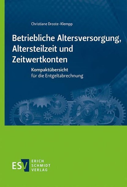 Betriebliche Altersversorgung, Altersteilzeit und Zeitwertkonten, Christiane Droste-Klempp - Paperback - 9783503205899