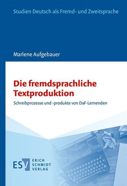 Die fremdsprachliche Textproduktion, Marlene Aufgebauer - Gebonden - 9783503211340