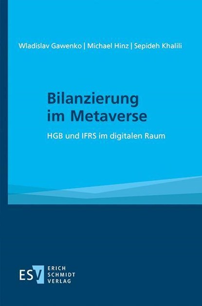 Bilanzierung im Metaverse, Wladislav Gawenko ; Michael Hinz ; Sepideh Khalili - Paperback - 9783503241651