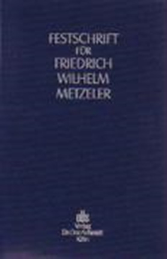 Festschrift für Friedrich Wilhelm Metzeler zum 70. Geburtsta
