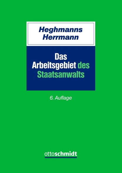 Das Arbeitsgebiet des Staatsanwalts, Michael Heghmanns ; Gunnar Herrmann - Paperback - 9783504061371