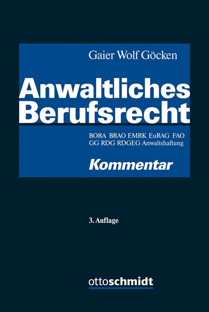 Anwaltliches Berufsrecht, Reinhard Gaier ;  Christian Wolf ;  Stephan Göcken - Gebonden - 9783504067625