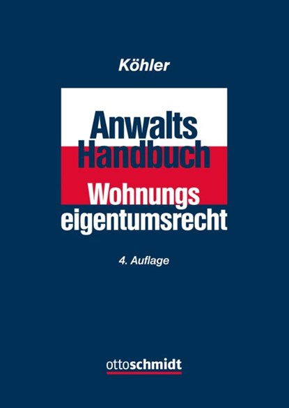 Anwalts-Handbuch Wohnungseigentumsrecht, Wilfried J. Köhler - Gebonden - 9783504180737