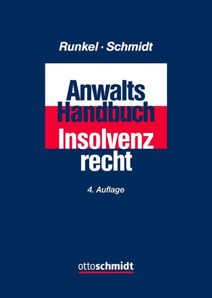 Anwalts-Handbuch Insolvenzrecht, Hans-Peter Runkel ; Jens Schmidt - Gebonden - 9783504180812